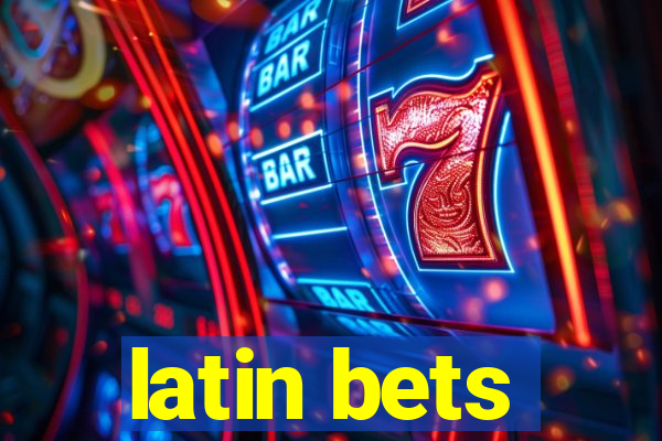 latin bets